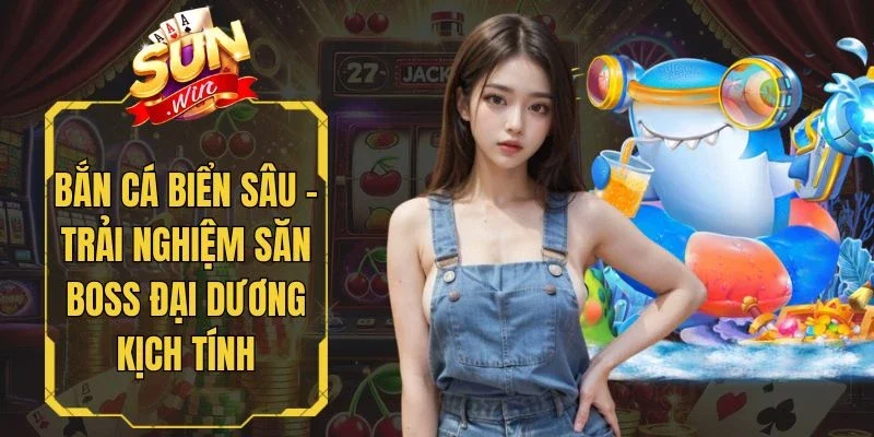 Bắn Cá Biển Sâu