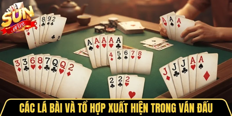 Tiến Lên Miền Nam Sunwin - Đánh Bài Ăn Tiền Kịch Tính 2 Sunwin Các lá bài và tổ hợp xuất hiện trong ván đấu
