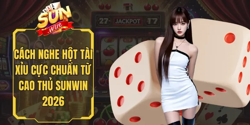 Cách Nghe Hột Tài Xỉu