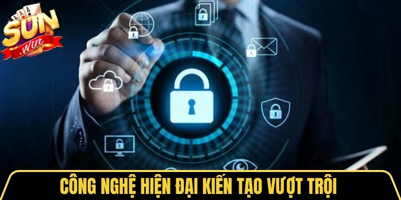Chính Sách Bảo Mật 2 Sunwin Công nghệ hiện đại kiến tạo vượt trội