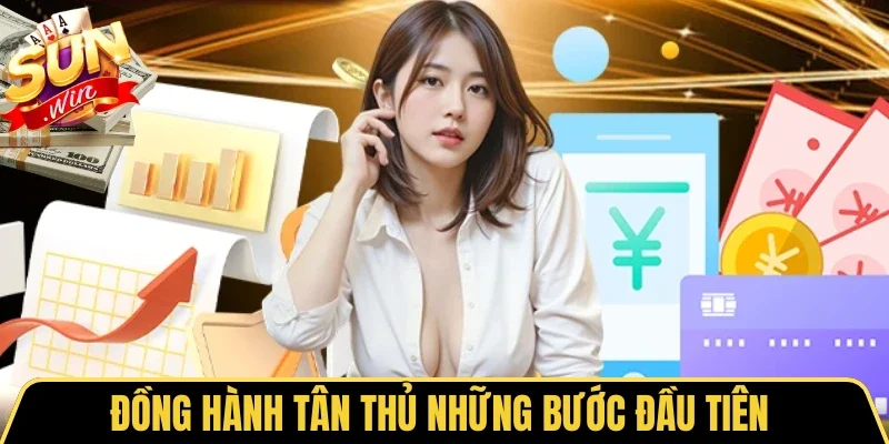 Đồng hành tân thủ những bước đầu tiên 