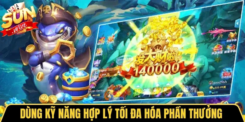 Dùng kỹ năng hợp lý tối đa hóa phần thưởng 