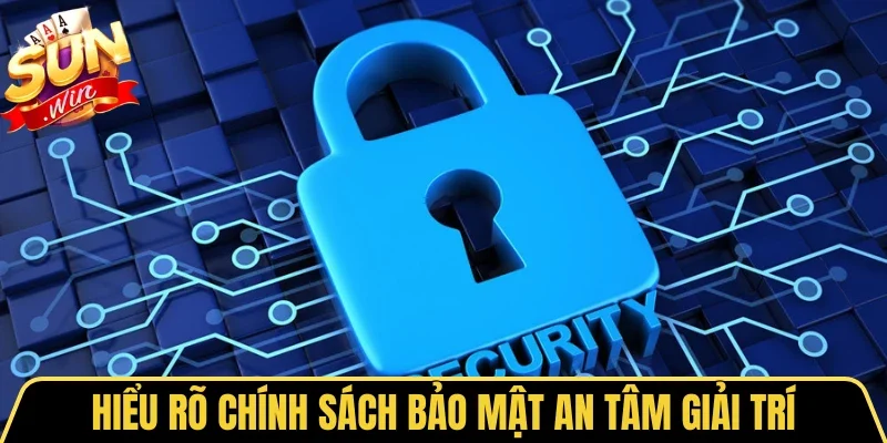 Chính Sách Bảo Mật 1 Sunwin Hiểu rõ chính sách bảo mật an tâm giải trí