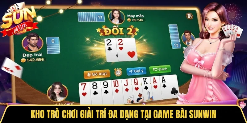 Kho trò chơi giải trí đa dạng tại Game bài SUNWIN