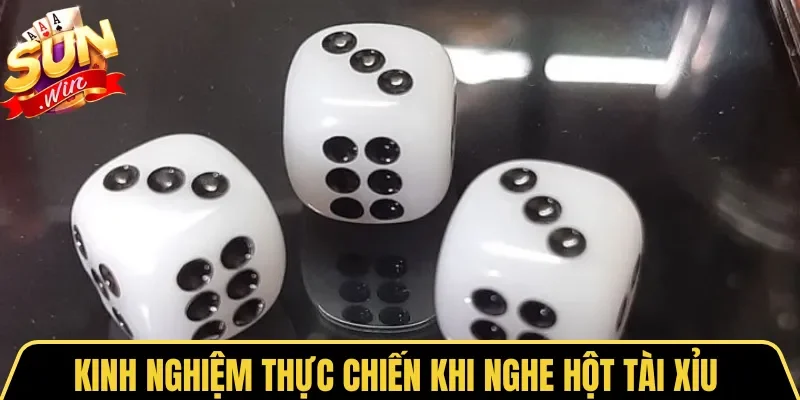 Cách Nghe Hột Tài Xỉu Cực Chuẩn Từ Cao Thủ Sunwin 2026 4 Sunwin Kinh nghiệm thực chiến khi nghe hột Tài Xỉu