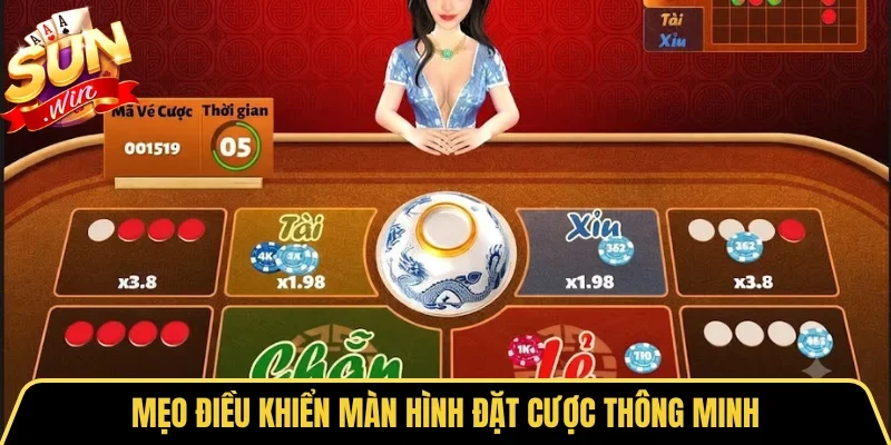 Mẹo điều khiển màn hình đặt cược thông minh