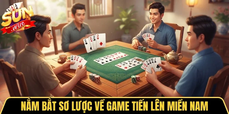 Tiến Lên Miền Nam Sunwin - Đánh Bài Ăn Tiền Kịch Tính 1 Sunwin Nắm bắt sơ lược về game Tiến Lên Miền Nam