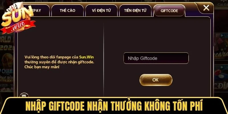 Nhập giftcode nhận thưởng không tốn phí