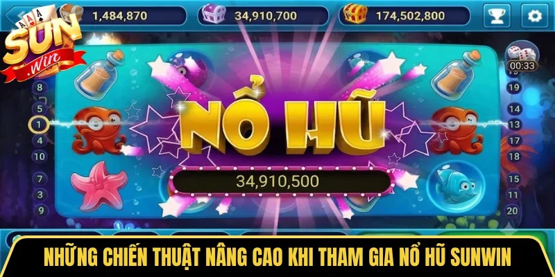 Những chiến thuật nâng cao khi tham gia Nổ hũ SUNWIN
