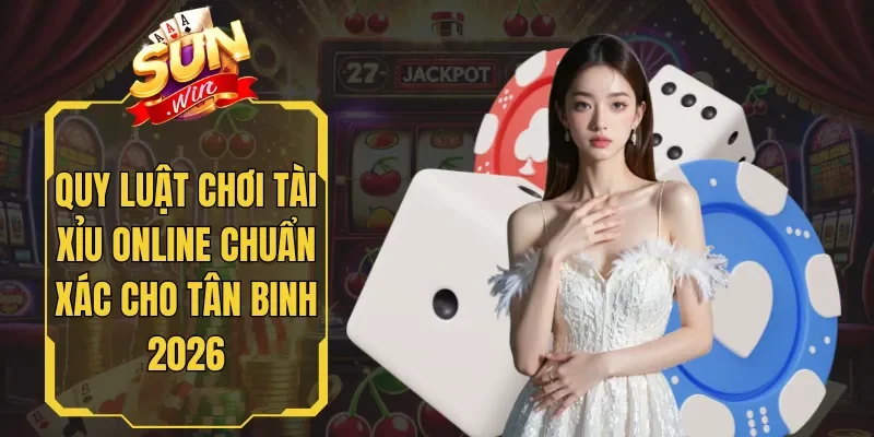 Quy Luật Chơi Tài Xỉu