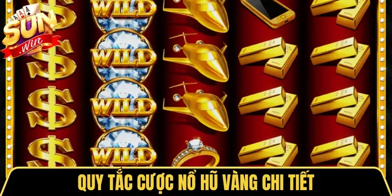 Nổ Hũ Vàng | Luật Chơi & Bí Kíp Quay Hũ Thắng Đậm 2026 3 Sunwin Quy tắc cược Nổ Hũ Vàng chi tiết