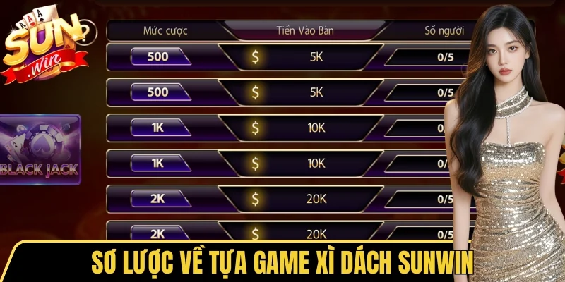 Xì Dách Sunwin - Cuộc Đua 21 Điểm Kịch Tính Bất Ngờ 1 Sunwin Sơ lược về tựa game Xì Dách Sunwin