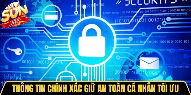 Quyền Riêng Tư 3 Sunwin Thông tin chính xác giữ an toàn cá nhân tối ưu