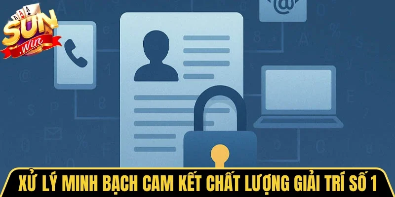 Quyền Riêng Tư 4 Sunwin Xử lý minh bạch cam kết chất lượng giải trí số 1